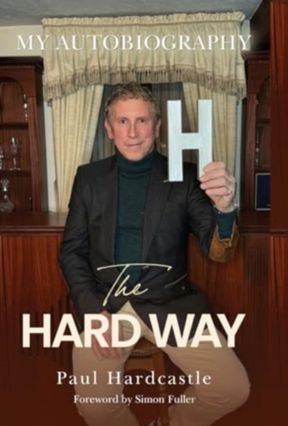 The Hard Way, Paul Hardcastle ; Paul Zanon - Gebonden - 9781804680797