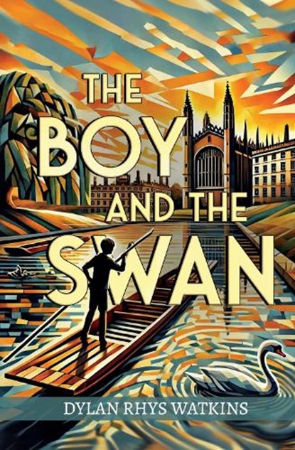 The Boy and the Swan, Dylan Rhys Watkins - Paperback - 9781804681107
