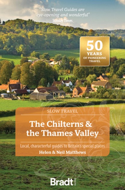 The Chilterns & the Thames Valley (Slow Travel), Helen Matthews ; Neil Matthews - Paperback - 9781804691892