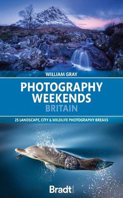 Photography Weekends in Britain, Will Gray - Paperback - 9781804693360