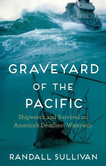 Graveyard of the Pacific, Randall Sullivan - Gebonden - 9781804710364