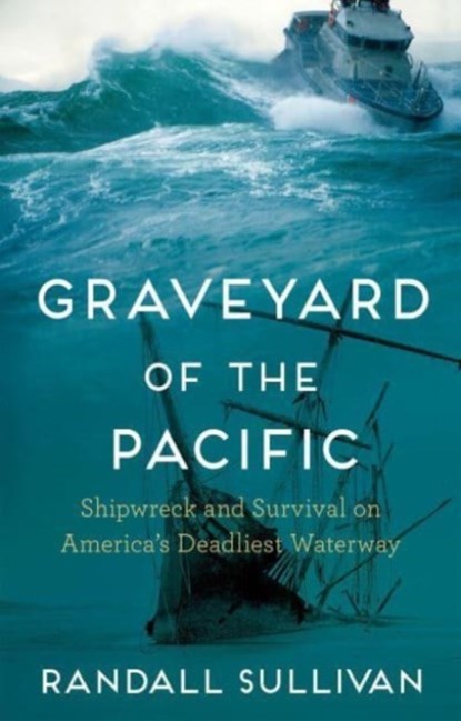 Graveyard of the Pacific, SULLIVAN,  Randall - Gebonden - 9781804710364