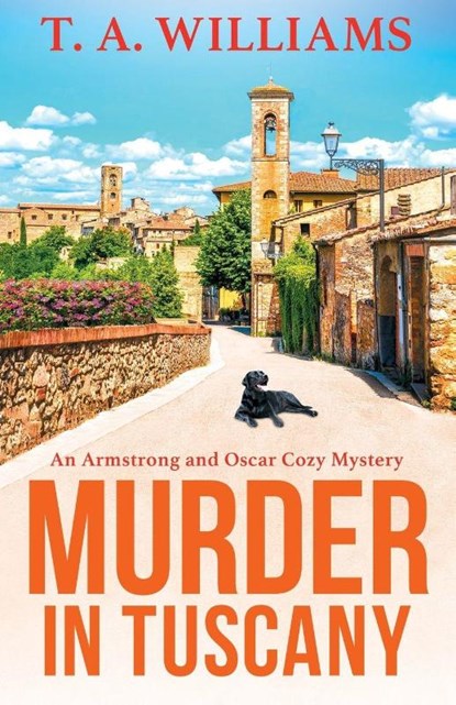 Murder in Tuscany, T A Williams - Paperback - 9781804832226