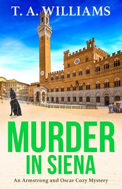 Murder in Siena, T A Williams - Paperback - 9781804832479