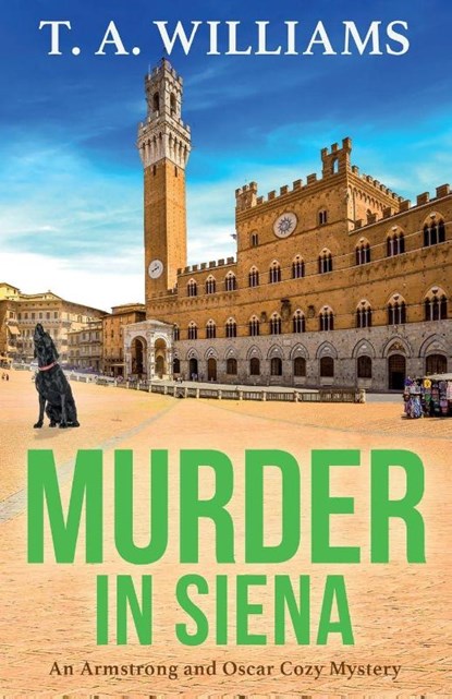 Murder in Siena, T A Williams - Paperback - 9781804832479