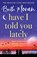 Have I Told You Lately, Beth Moran - Paperback - 9781804833797