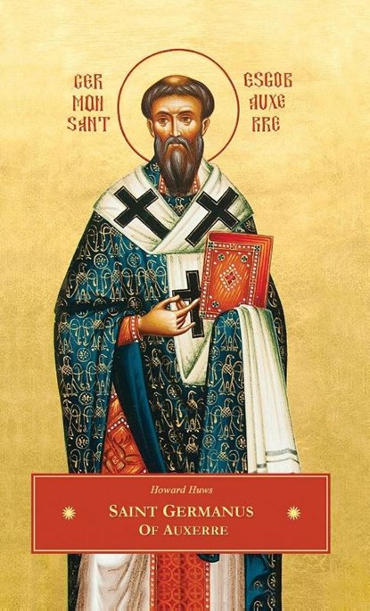 St. Germanus of Auxerre, Howard Huws - Gebonden - 9781804840375