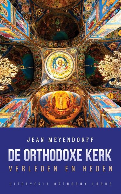 De Orthodoxe Kerk: Verleden en heden, Jean Meyendorff - Paperback - 9781804840764