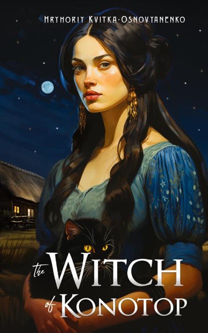 The Witch of Konotop, Hryhoriy Kvitka-Osnovyanenko - Gebonden - 9781804841174