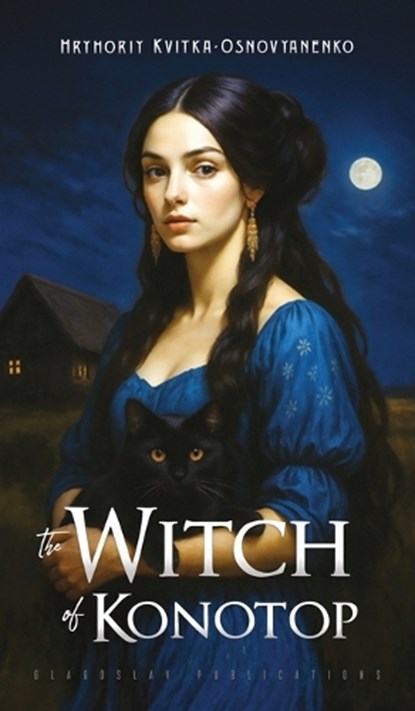 The Witch of Konotop, Hryhoriy Kvitka-Osnovyanenko - Gebonden - 9781804841174