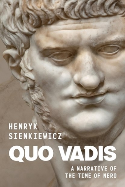 Quo Vadis: A Narrative of the Time of Nero, Henryk Sienkiewicz - Paperback - 9781804842324