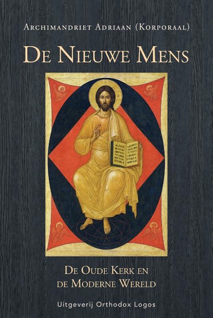 De Nieuwe Mens. De Oude Kerk en de Moderne Wereld, Archimandriet Adriaan - Paperback - 9781804842409