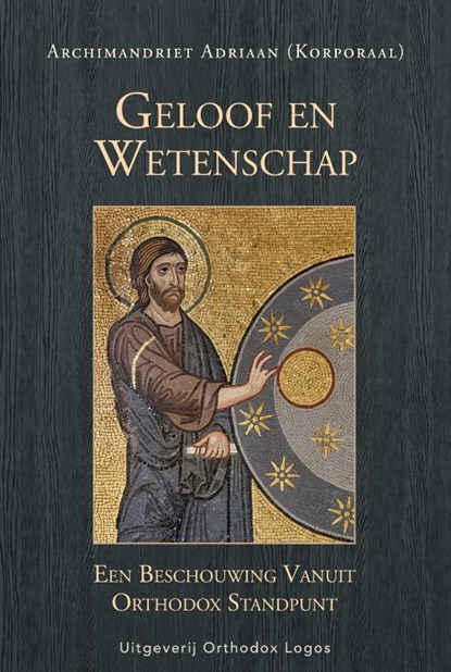 Geloof en Wetenschap, Archimandriet Adriaan (Korporaal) - Paperback - 9781804842423