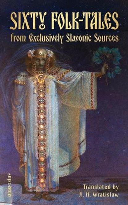 Sixty Folk-Tales from Exclusively Slavonic Sources, niet bekend - Paperback - 9781804842706