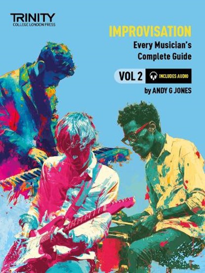 Trinity College London: Improvisation: Every Musician's Guide 2, Andy G Jones - Paperback - 9781804906941