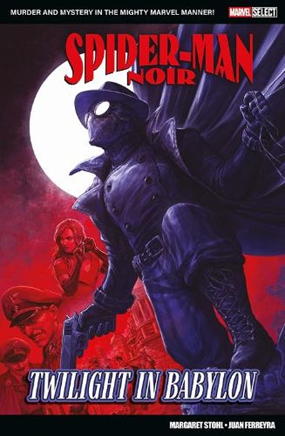 Marvel Select - Spider-Man Noir: Twilight In Babylon, Margaret Stohl - Paperback - 9781804912829