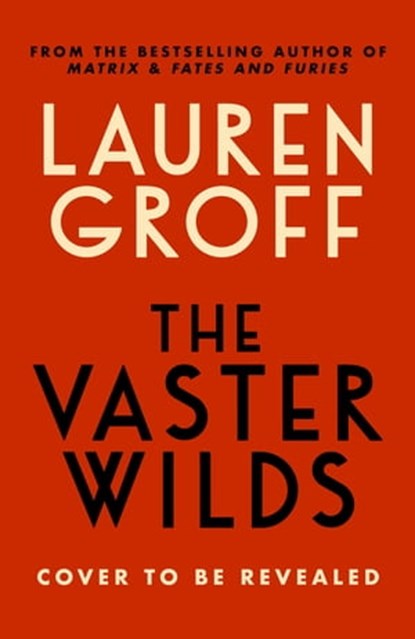 The Vaster Wilds, Lauren Groff - Ebook - 9781804941188