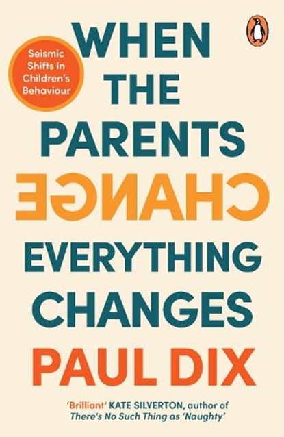 When the Parents Change, Everything Changes, Paul Dix - Paperback - 9781804941614