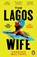 The Lagos Wife, Vanessa Walters - Paperback - 9781804942864