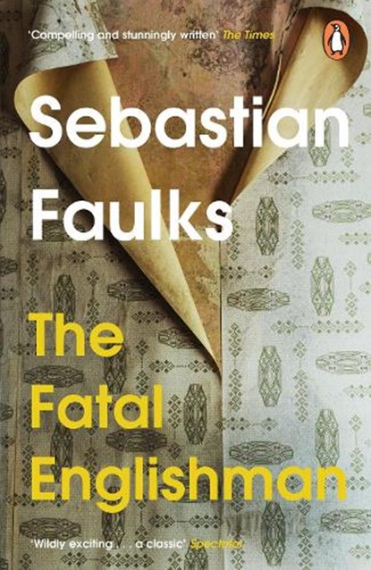 The Fatal Englishman, Sebastian Faulks - Paperback - 9781804944134
