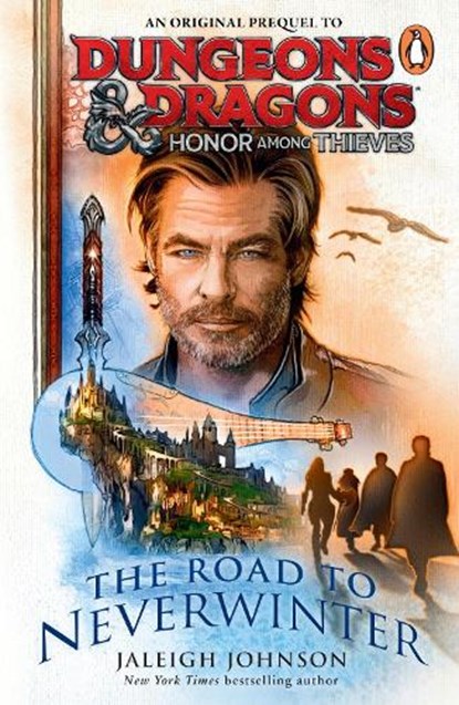 Dungeons & Dragons: Honor Among Thieves: The Road to Neverwinter, Jaleigh Johnson - Paperback - 9781804945759
