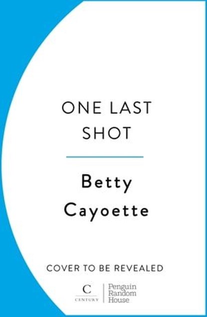 One Last Shot, Betty Cayouette - Ebook - 9781804946381