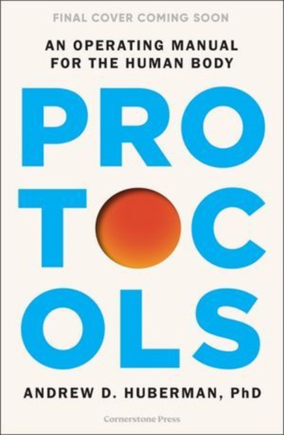 Protocols, Andrew Huberman - Ebook - 9781804948460
