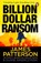Billion-Dollar Ransom, James Patterson - Paperback - 9781804948934