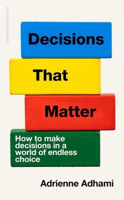 Decisions That Matter, Adrienne Adhami - Ebook - 9781804949238