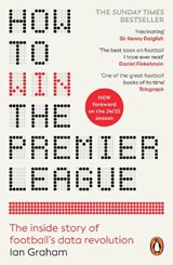 How to Win the Premier League - Ian Graham - 9781804950302