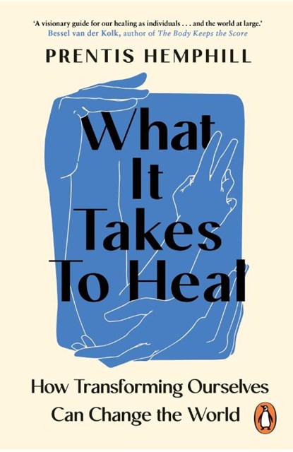 What It Takes To Heal, Prentis Hemphill - Paperback - 9781804950845