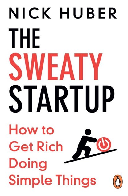 The Sweaty Startup, Nick Huber - Paperback - 9781804950920
