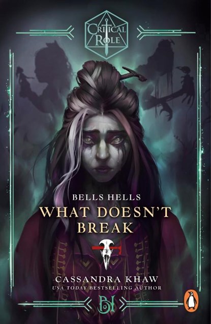 Critical Role: Bells Hells - What Doesn't Break, Cassandra Khaw - Paperback - 9781804951224