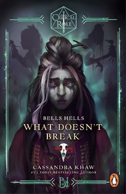 Critical Role: Bells Hells - What Doesn't Break, Cassandra Khaw - Paperback - 9781804951224