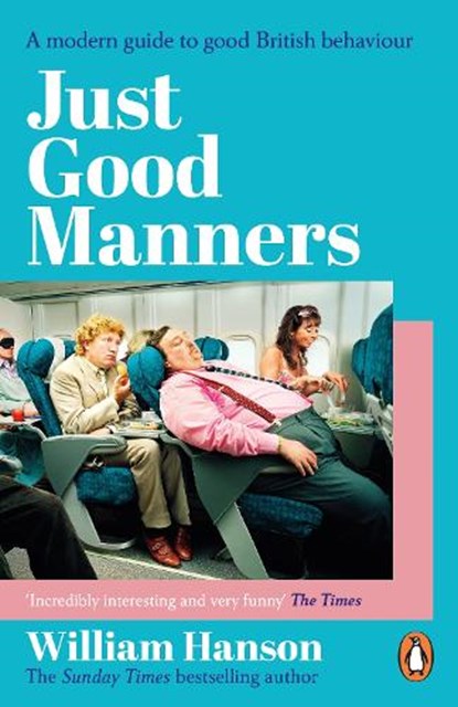 Just Good Manners, William Hanson - Paperback - 9781804952023