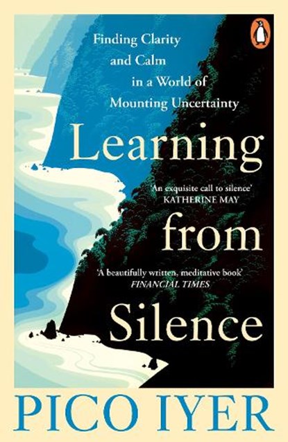 Learning from Silence, Pico Iyer - Paperback - 9781804952733