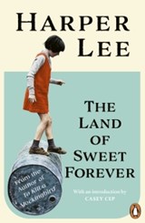 The Land of Sweet Forever - Harper Lee - 9781804958155
