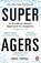 Super Agers, Eric Topol - Paperback - 9781804960981