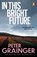 In This Bright Future, Peter Grainger - Paperback - 9781804961438