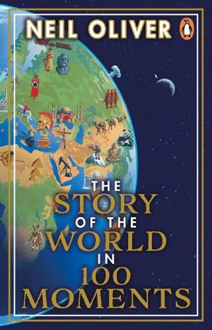 The Story of the World in 100 Moments, Neil Oliver - Paperback - 9781804991398