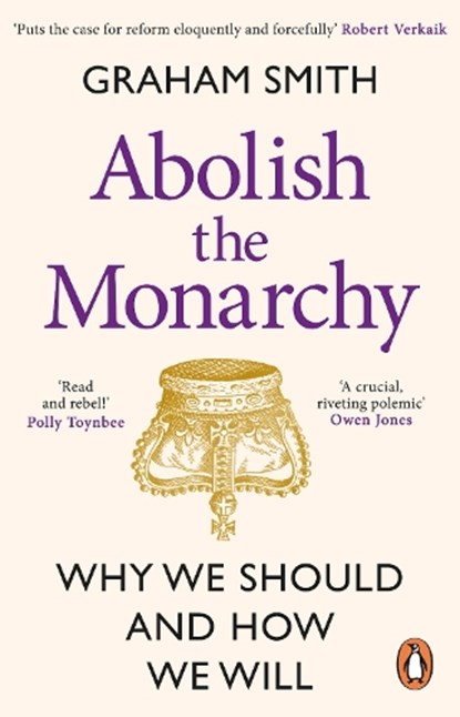 Abolish the Monarchy, Graham Smith - Paperback - 9781804992272