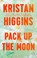 Pack Up the Moon, Kristan Higgins - Paperback - 9781804993002