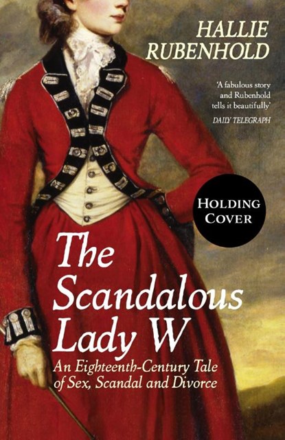 The Scandalous Lady W, Hallie Rubenhold - Paperback - 9781804996249