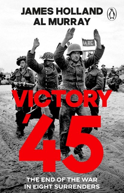 Victory '45, James Holland ; Al Murray - Paperback - 9781804997390