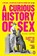 A Curious History of Sex, Kate Lister - Paperback - 9781804999882
