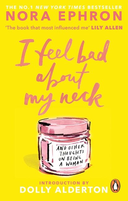 I Feel Bad About My Neck, Nora Ephron - Paperback - 9781804999998