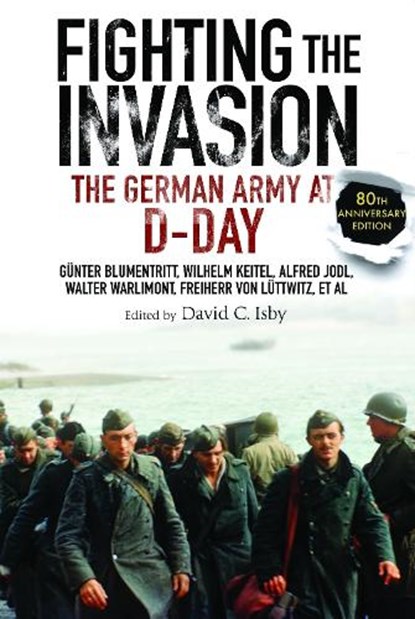 Fighting the Invasion, Gunter Blumentritt ; Wilhelm Keitel ; Alfred Jodl ; Walter Warlimont - Paperback - 9781805000518