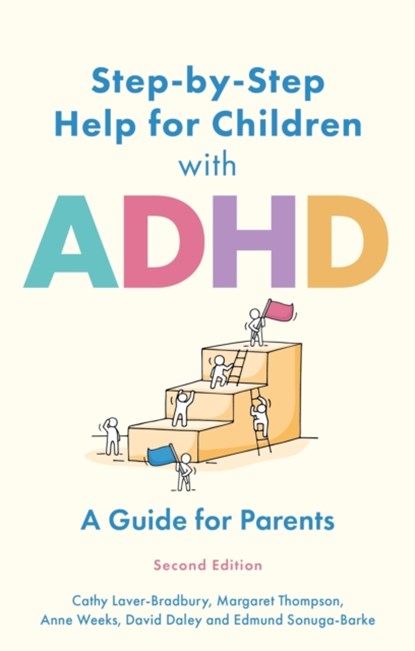 Step-by-Step Help for Children with ADHD, Cathy Laver-Bradbury ; Margaret Thompson ; Anne Weeks ; David Daley - Paperback - 9781805011071