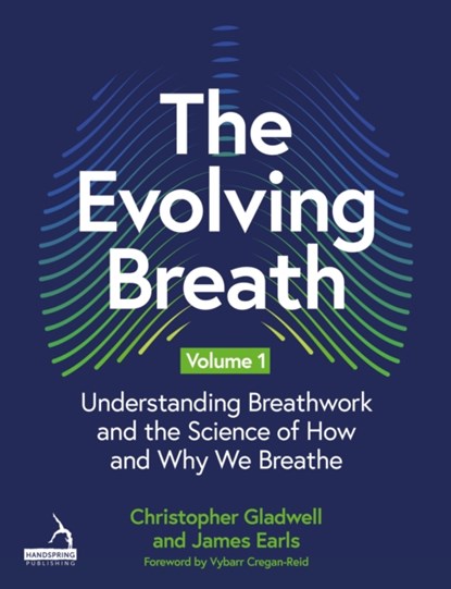 The Evolving Breath Volume 1, James Earls ; Christopher Gladwell - Paperback - 9781805011163