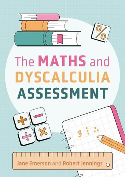 The Maths and Dyscalculia Assessment, Robert Jennings ; Jane Emerson - Paperback - 9781805011750